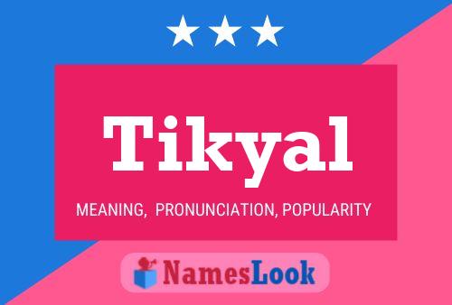 Tikyal Name Poster