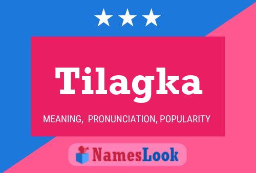 Tilagka Name Poster