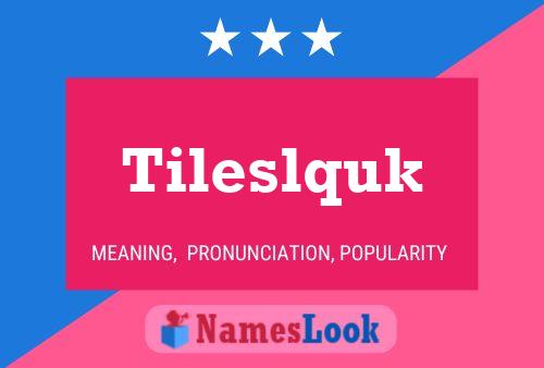 Tileslquk Name Poster