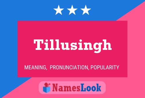 Tillusingh Name Poster