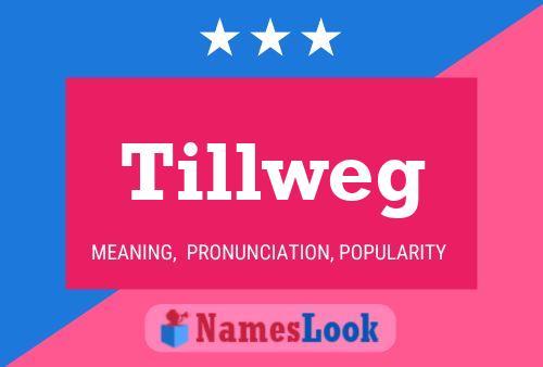 Tillweg Name Poster