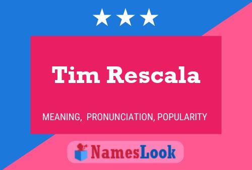 Tim Rescala Name Poster