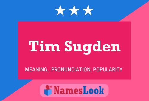 Tim Sugden Name Poster