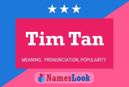 Tim Tan Name Poster