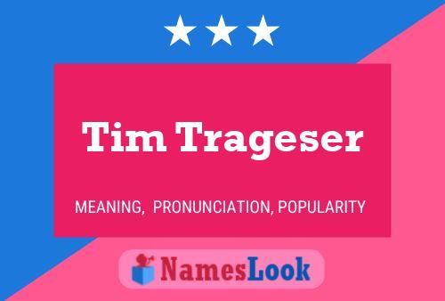 Tim Trageser Name Poster