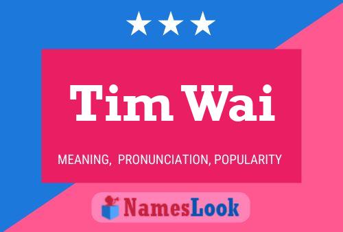 Tim Wai Name Poster