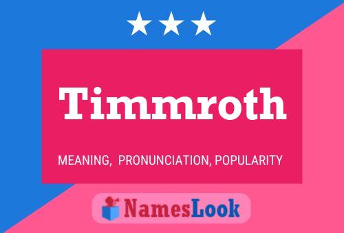 Timmroth Name Poster