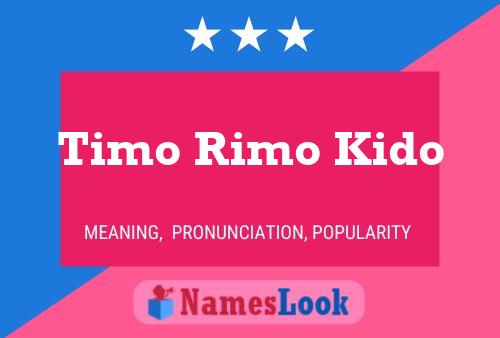 Timo Rimo Kido Name Poster