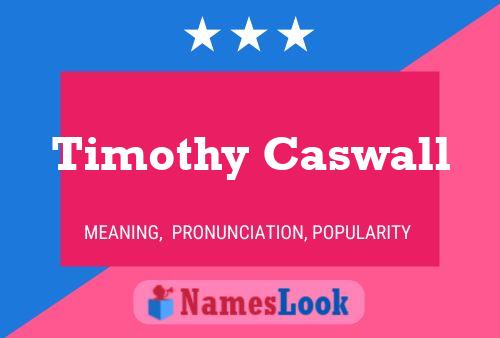 Timothy Caswall Name Poster