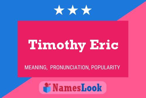 Timothy Eric Name Poster