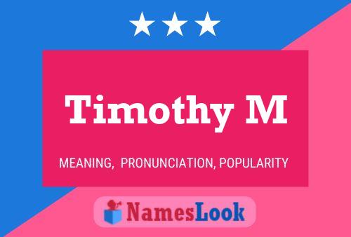 Timothy M Name Poster