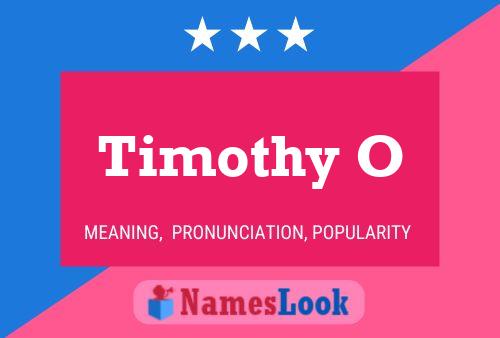 Timothy O Name Poster