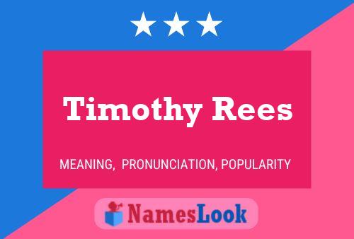 Timothy Rees Name Poster