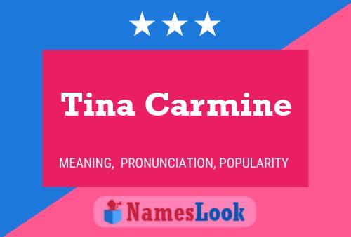 Tina Carmine Name Poster