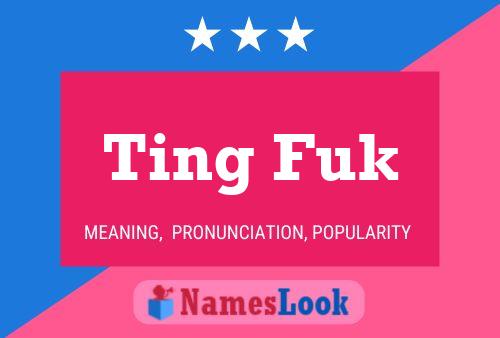 Ting Fuk Name Poster