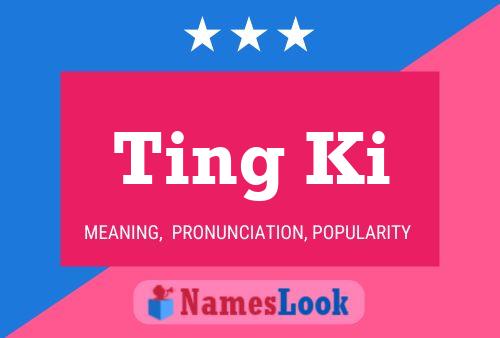 Ting Ki Name Poster