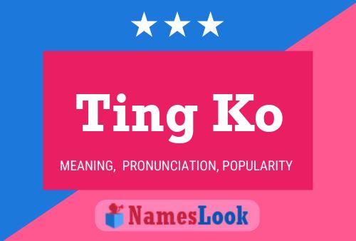 Ting Ko Name Poster