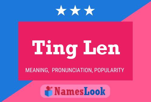 Ting Len Name Poster