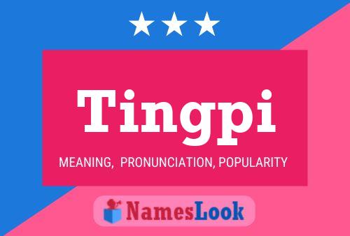 Tingpi Name Poster