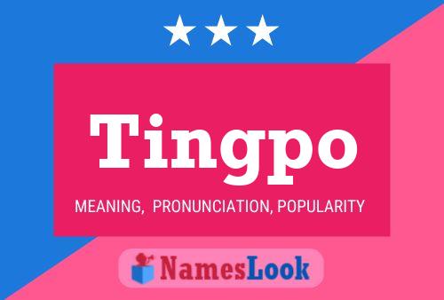 Tingpo Name Poster