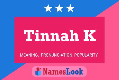 Tinnah K Name Poster