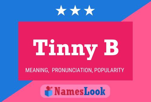 Tinny B Name Poster