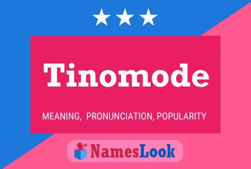 Tinomode Name Poster