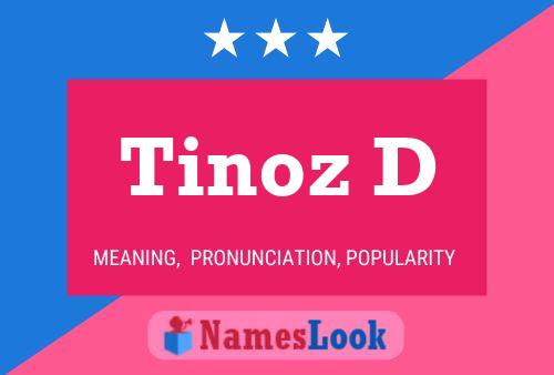 Tinoz D Name Poster