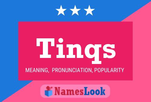 Tinqs Name Poster