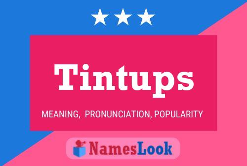 Tintups Name Poster