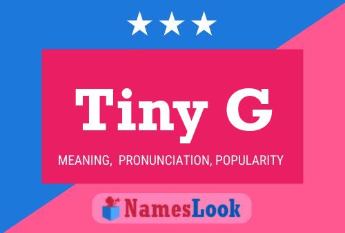 Tiny G Name Poster