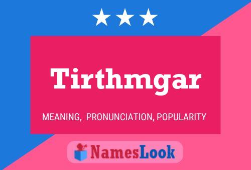 Tirthmgar Name Poster