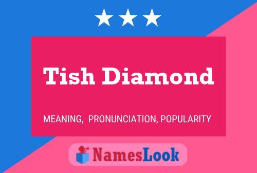 Tish Diamond Name Poster