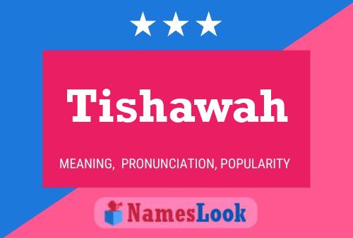 Tishawah Name Poster