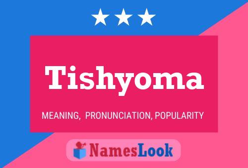 Tishyoma Name Poster