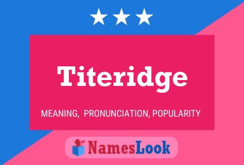 Titeridge Name Poster