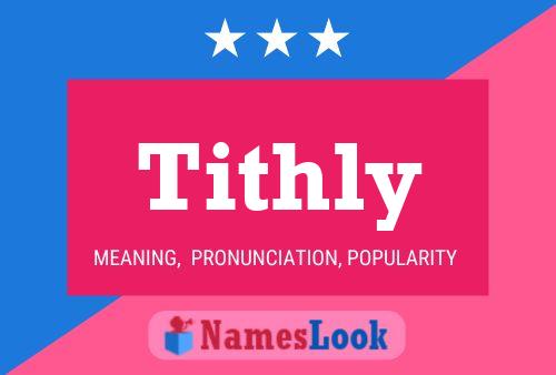 Tithly Name Poster