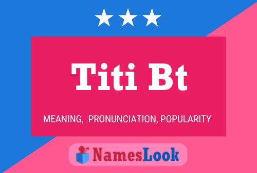 Titi Bt Name Poster