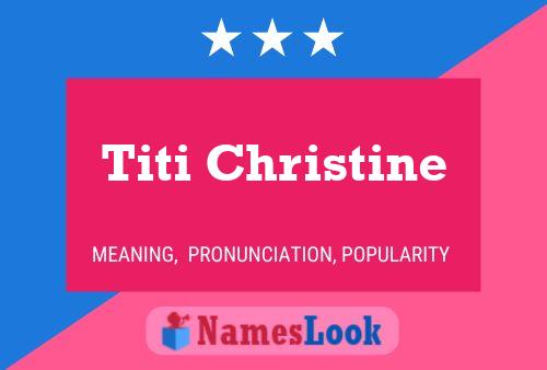 Titi Christine Name Poster