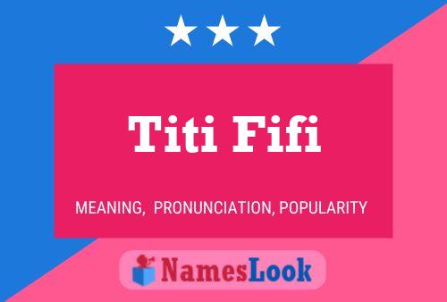 Titi Fifi Name Poster