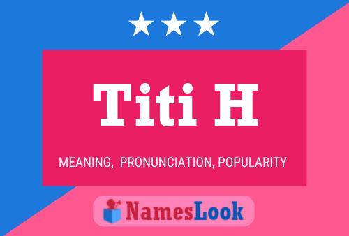 Titi H Name Poster