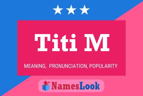 Titi M Name Poster