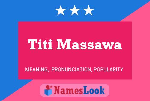 Titi Massawa Name Poster