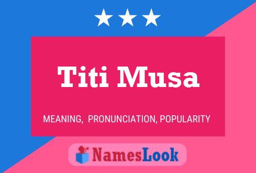 Titi Musa Name Poster