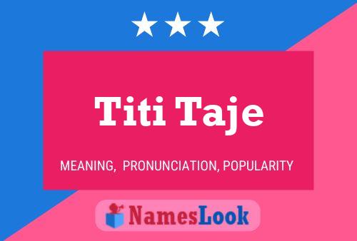 Titi Taje Name Poster