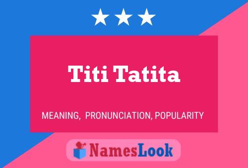 Titi Tatita Name Poster