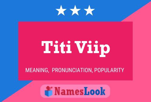 Titi Viip Name Poster