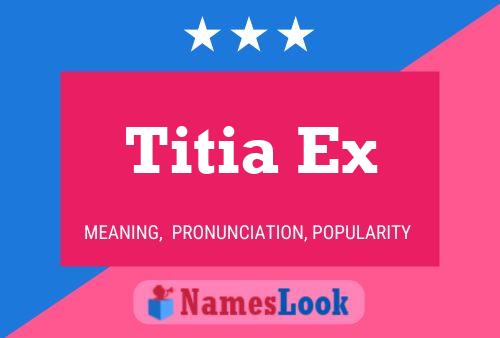 Titia Ex Name Poster