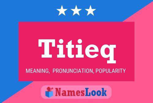 Titieq Name Poster