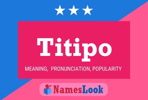 Titipo Name Poster